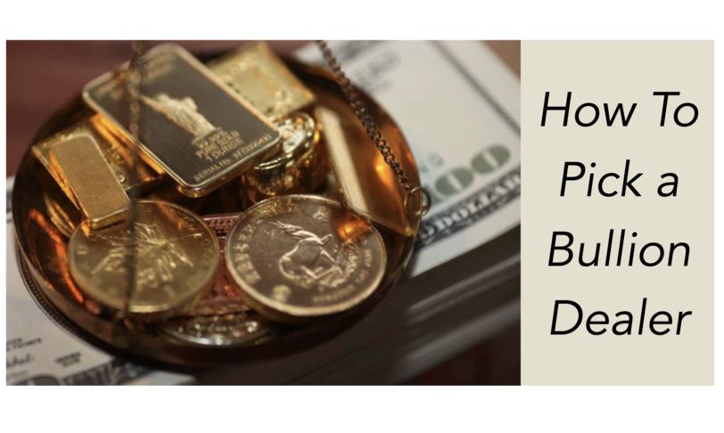 How To Pick A Gold Bullion Dealer ? 