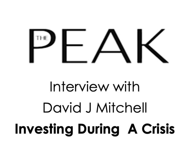 Peak Interview with David Mitchell - Investing in a Crisis