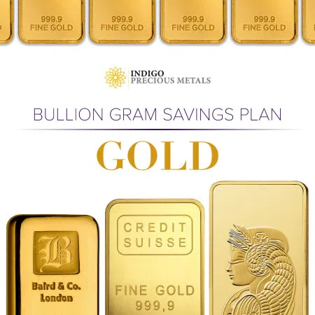 Indigo’s Bullion Gram Savings Plan GOLD  - Full Metal Allocation